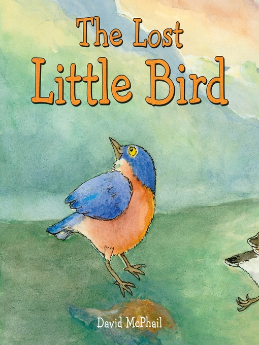 Title details for The Lost Little Bird by David McPhail - Available
